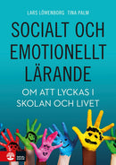  Socialt och emotionellt lärande : Om att lyckas i skolan och livet 