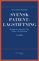 Svensk patientlagstiftning : lärobok om patienters rätt i hälso- och sjukvården