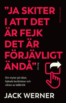 Ja skiter i att det är fejk det är förjävligt ändå : om myter på nätet, fejkade berättelser och vikten av källkritik