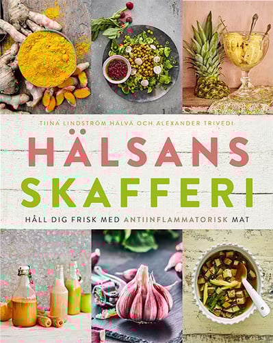 Hälsans skafferi : håll dig frisk med antiinflammatorisk mat
