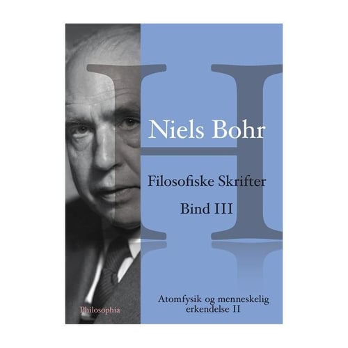 Filosofiske skrifter. Atomfysik og menneskelig erkendelse 2