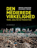 Den medierede virkelighed - teori, analyse og produktion